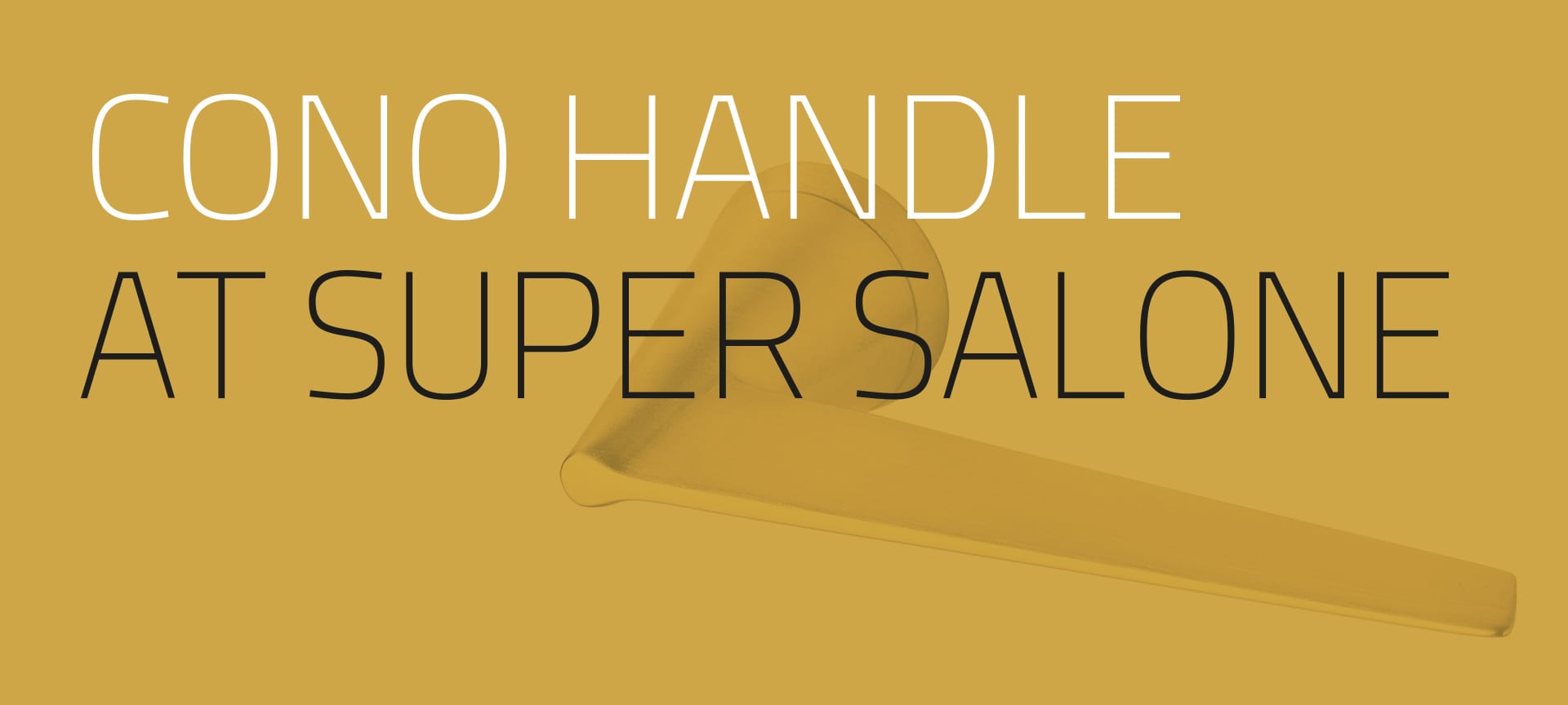 Cono Handle at Super Salone